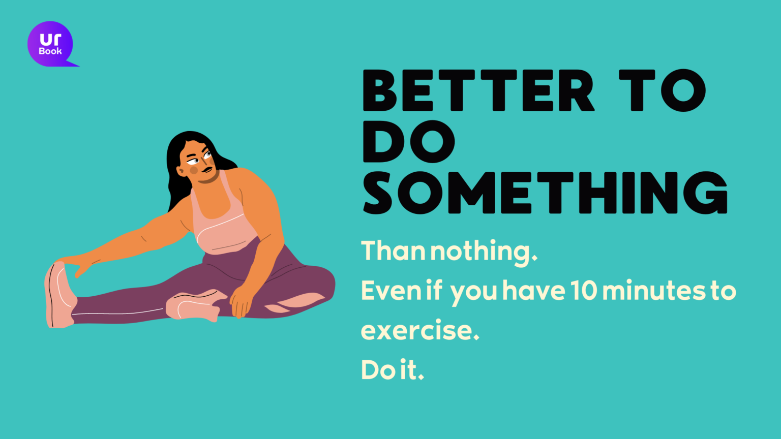 Better to do something (mini workouts)